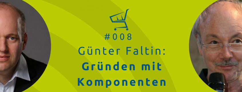 Günter Falten: Gründen mit Komponenten | Der Online-Shop-Podcast mit Michael Janssen