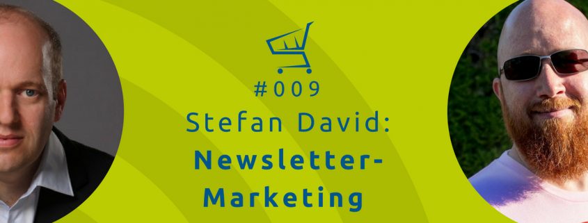 Stefan David: Newsletter-Marketing | Der Online-Shop-Podcast mit Michael Janssen